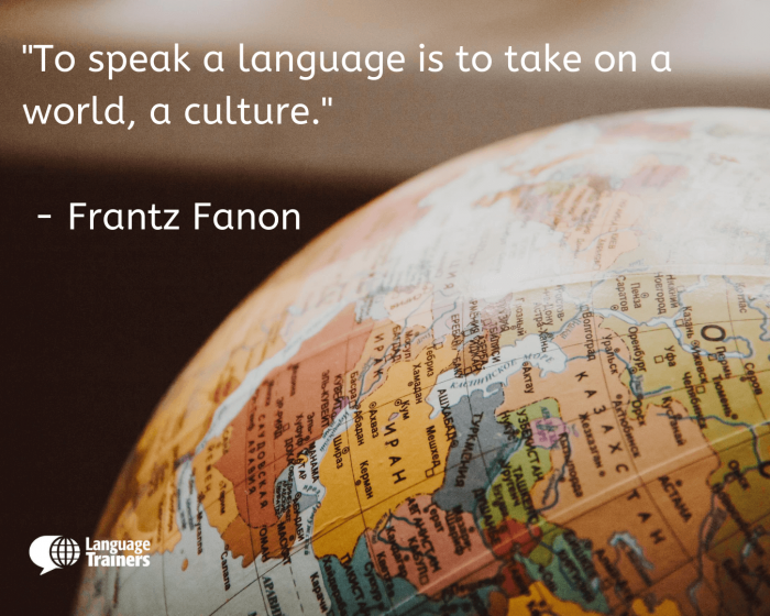 motivational language quote by Frantz Fanon "To speak a language is to take on a world, a culture."