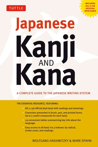 Japanese Kanji & Kana: A Complete Guide to The Japanese Writing System