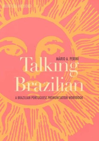 Talking Brazilian: A Brazilian Portuguese Pronunciation Workbook