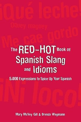 The Red-Hot Book of Spanish Slang